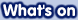 click here to see what's on